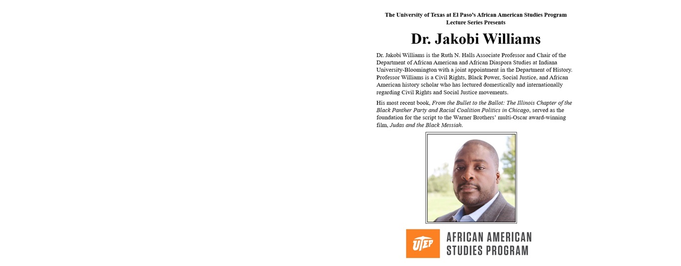 African American Studies Program Presents Dr. Jakobi Williams - February 8th @ 6:30 p.m in the UGLC Room 126 