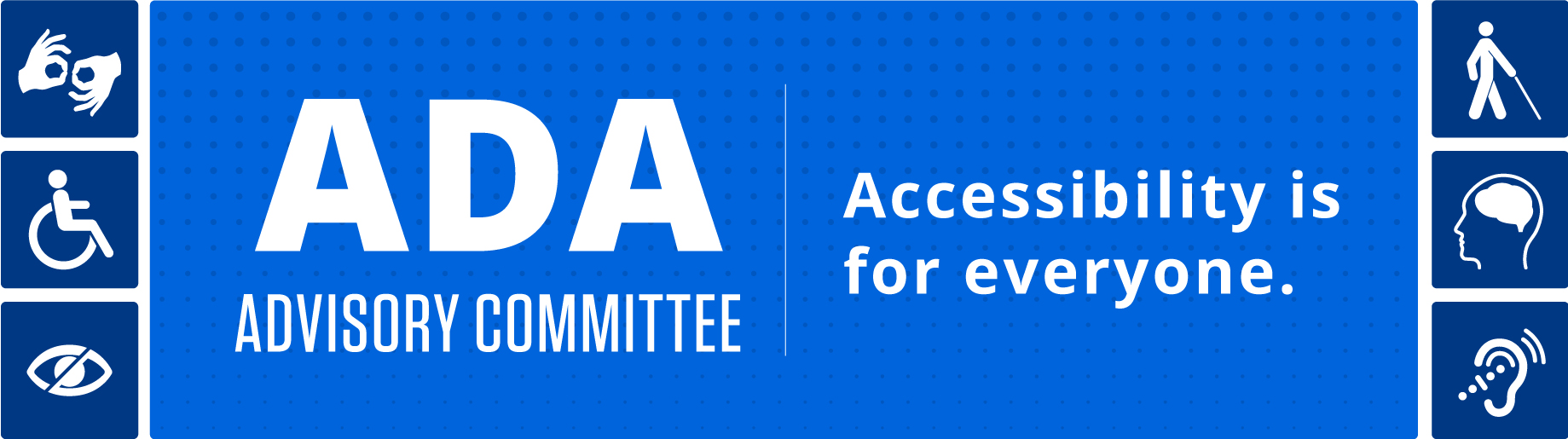 ADA Advisory Committee - Accessibility is for Everyone