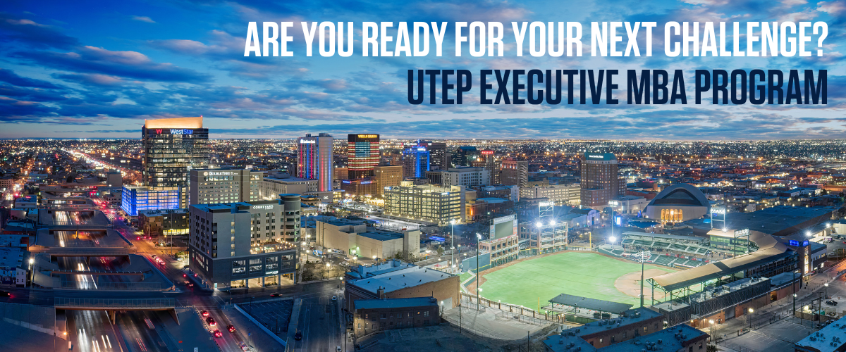 Join the Fall 2022 UTEP EMBA Cohort  