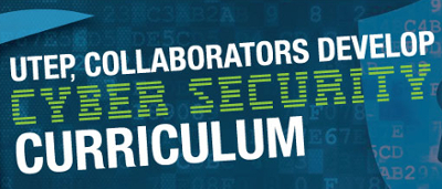 Security Utep UTEP, Collaborators Develop Cyber Security Curriculums for Leadership ...