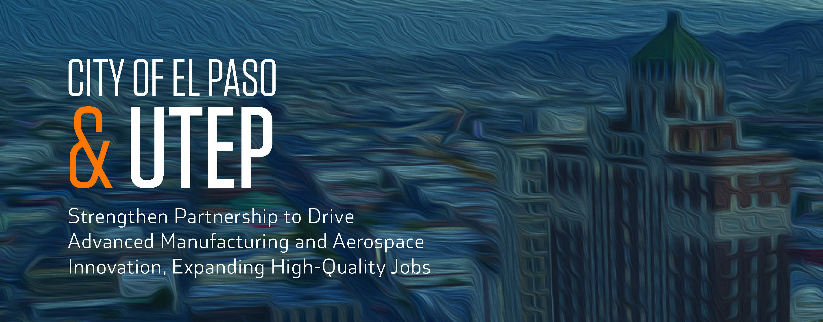 El Paso and UTEP Expand Partnership to Drive Innovation and Jobs 