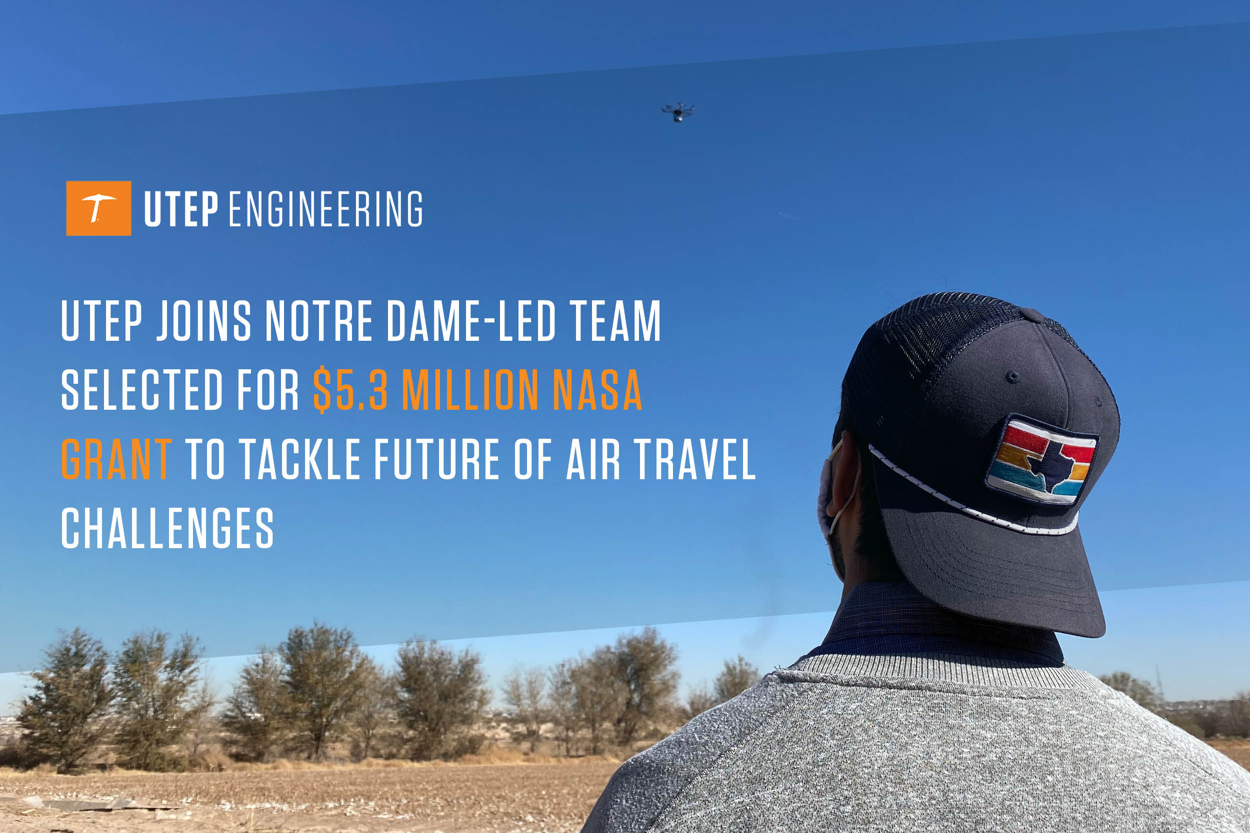 UTEP Joins Notre Dame Led Team Selected for 5.3 Million NASA Grant to Tackle Future of Air Travel Challenges