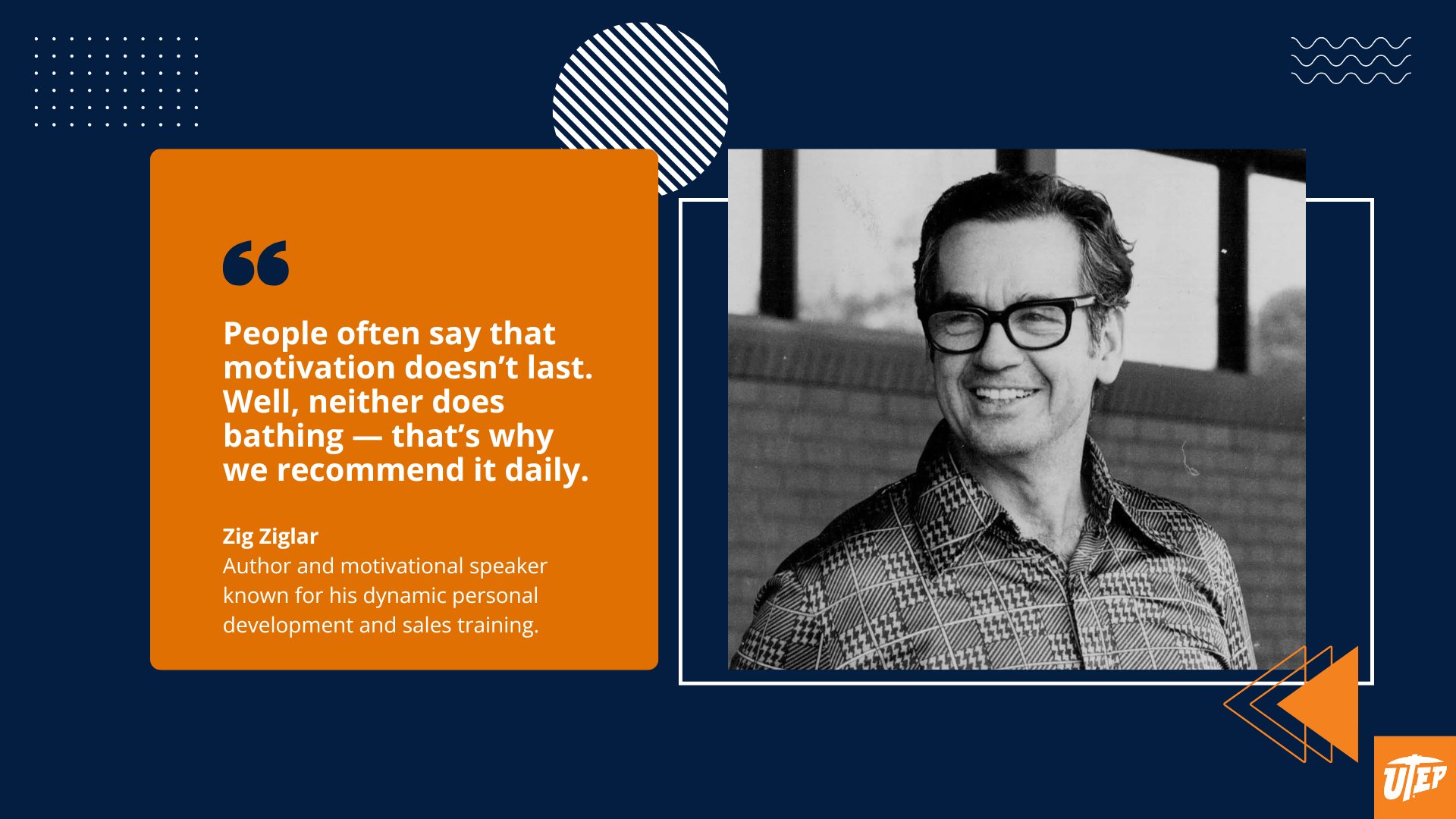 Funny and encouraging quote for students featuring Zig Ziglar and the quote “Motivation doesn’t last… that’s why we recommend it daily.” A motivational saying for students with humor and bright visuals.