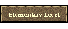 Elementary Level