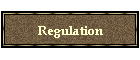 Regulation