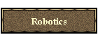 Robotics