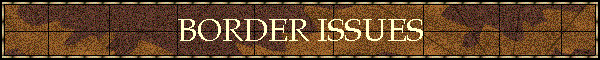 BORDER ISSUES