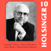Album Cover for The Music of Holsinger, Vol. 10 (2007)