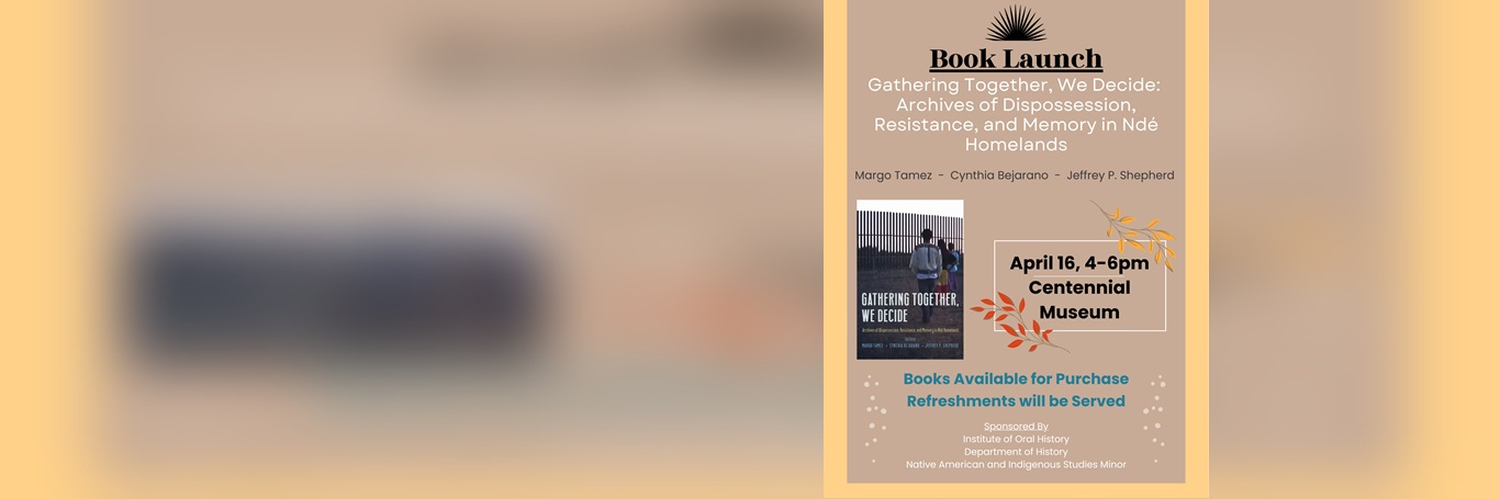 Gathering Together, We Decide: Archives of Dispossession, Resistance, and Memory in Ndé Homelands 