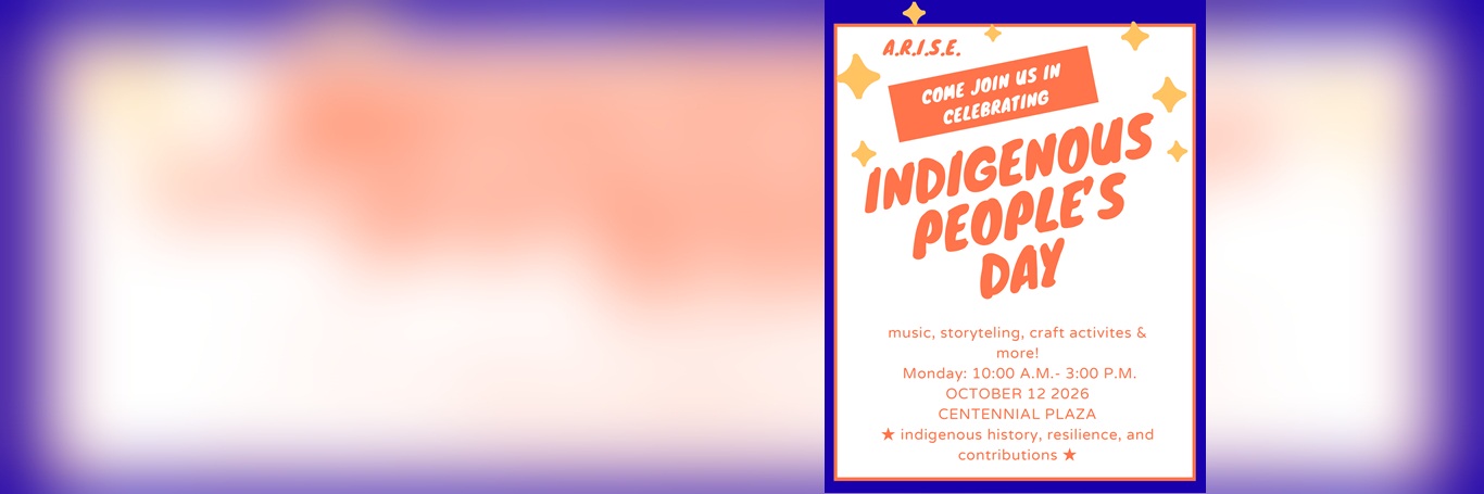 INDIGENOUS PEOPLE’S DAY 2026 - Monday: 10:00 A.M. - 3:00 P.M. OCTOBER 12, 2026 @ CENTENNIAL PLAZA 