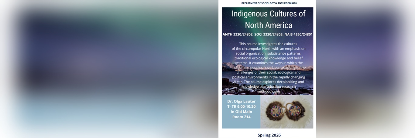 Indigenous Cultures of North America 2026 - Dr. Olga Lauter T- TR 9:00-10:20 in Old Main Room 214 