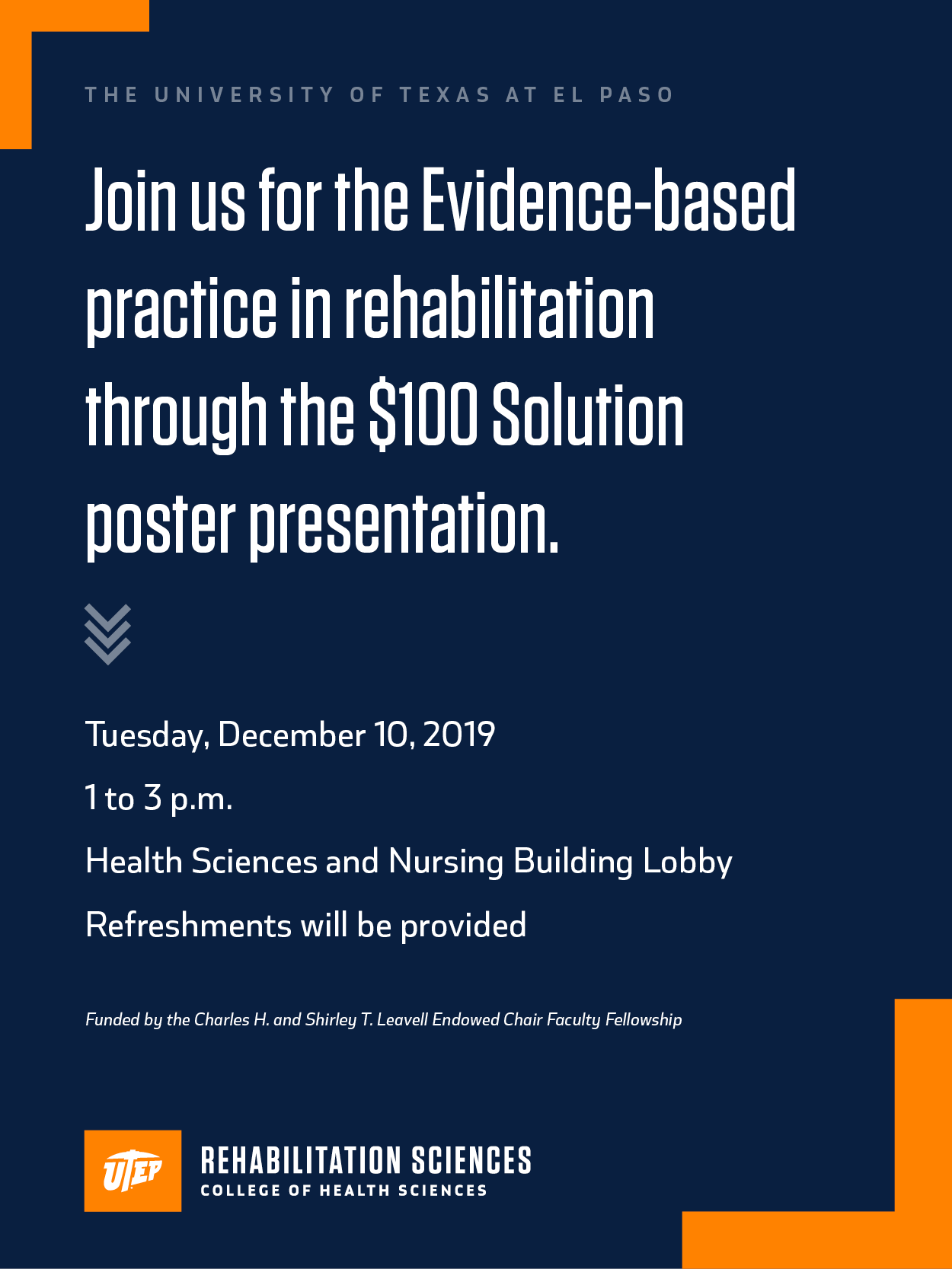 Students in The University of Texas at El Paso’s Bachelor of Science in Rehabilitation Sciences (BS-RHSC) and social work programs will present $100 Solutions they developed to address health-related quality of life issues in the community during a poster presentation from 1 to 3 p.m., Tuesday, Dec. 10, in the second-floor lobby of UTEP’s Health Sciences and Nursing Building.   