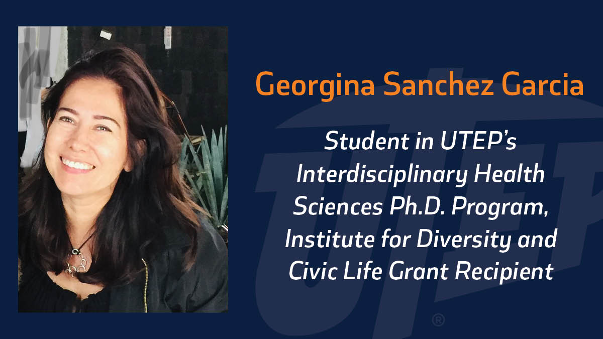 Georgina Sanchez Garcia, a student in The University of Texas at El Paso’s Interdisciplinary Health Sciences (IHS) Ph.D. program, was awarded $5,000 from the Institute for Diversity and Civic Life (IDCL) to support her research project on resilience among migrant children. Photo: Courtesy 