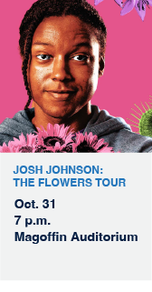 Josh Johnson: The Flowers Tour