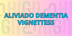 Aliviado Dementia Vignettes