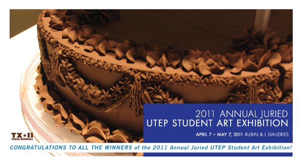 2011 Annual Juried UTEP Student Art Exhibition