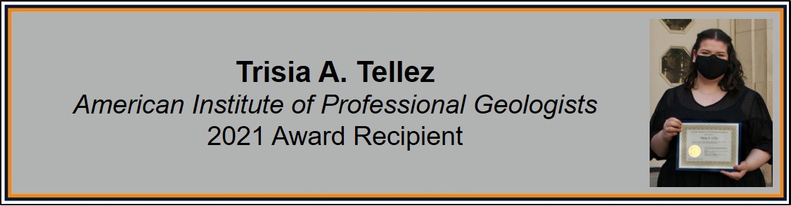 Trisia Tellez, 2021 American Institute of Professional Geologists Award Recipient