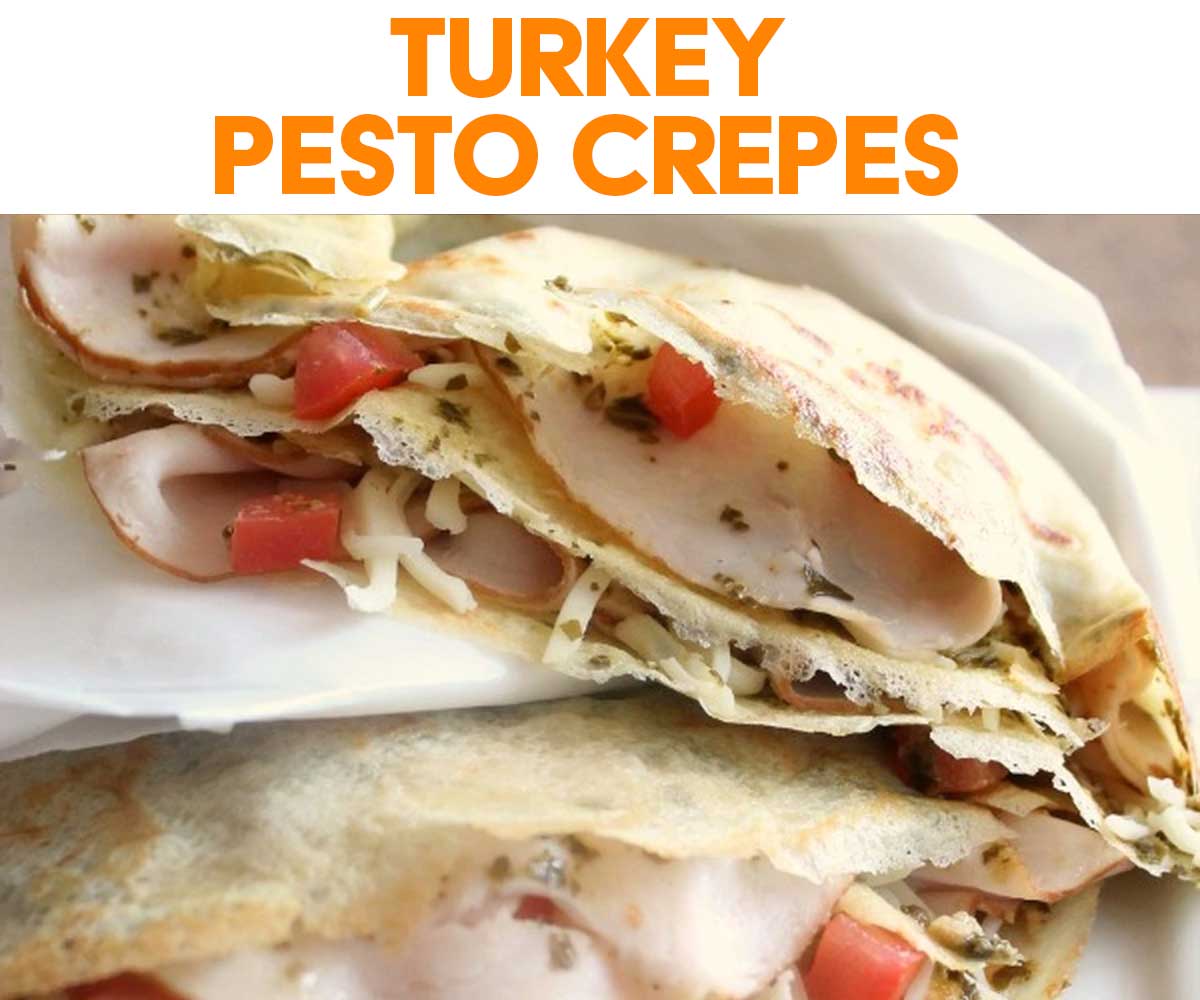 Turkey Pesto Crepes