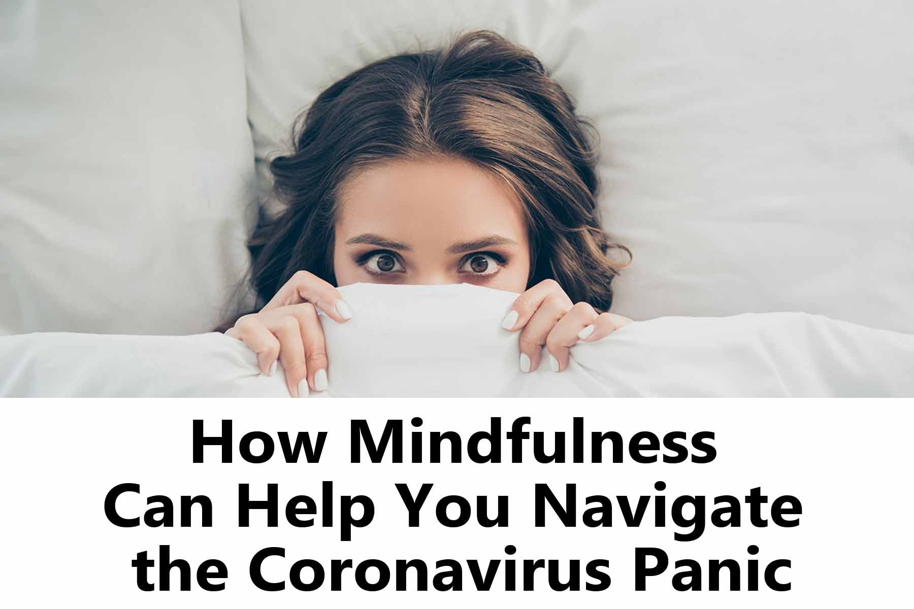 How Mindfulness Can Help You Navigate the Coronavirus Panic