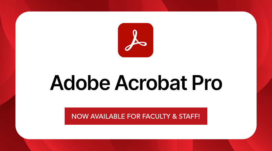 Adobe Acrobat Pro, now available to faculty and staff!