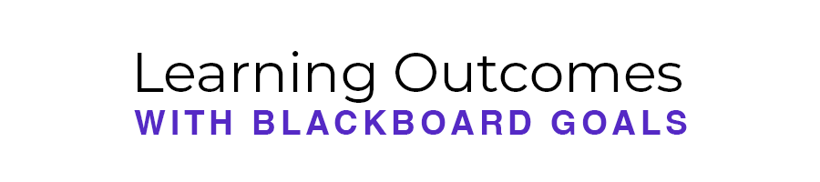 Learning Outcomes with Blackboard Goals