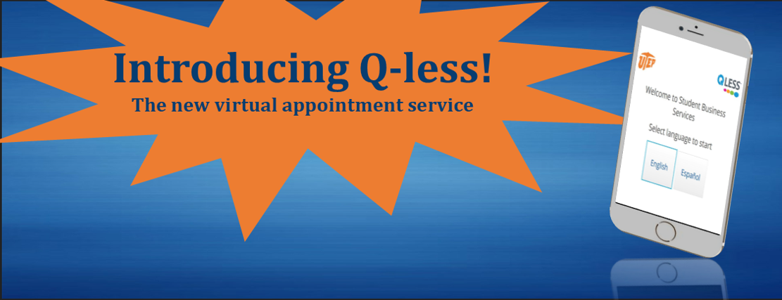 Schedule an appointment with a representative from Student Business Services now at Qless 